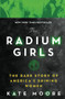 The Radium Girls (The Dark Story of America's Shining Women) - 9781492650959 by Kate Moore, 9781492650959