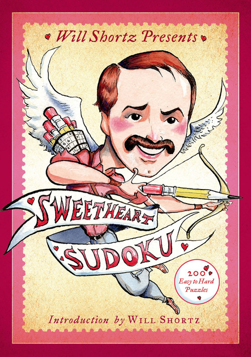 Will Shortz Presents Sweetheart Sudoku (200 Easy to Hard Puzzles) by Will Shortz, Will Shortz, 9781250044952