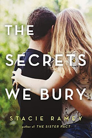 The Secrets We Bury by Stacie Ramey, 9781492654209