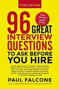 96 Great Interview Questions to Ask Before You Hire by Paul Falcone, 9780814439159
