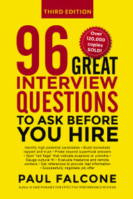 96 Great Interview Questions to Ask Before You Hire by Paul Falcone, 9780814439159