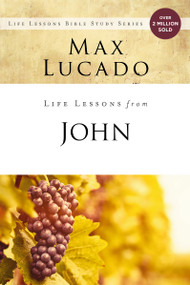 Life Lessons from John (When God Became Man) by Max Lucado, 9780310086369