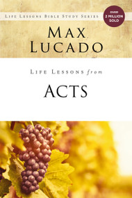 Life Lessons from Acts (Christ's Church in the World) by Max Lucado, 9780310086383
