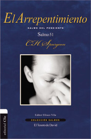 El arrepentimiento (Salmo del pendiente. Salmo 51) by Charles H. Spurgeon, 9788416845699