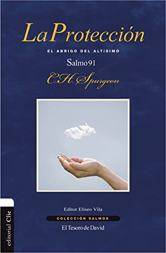 La protección (El abrigo del altísimo. Salmo 91) (Spanish Edition) by Charles H. Spurgeon, 9788416845705