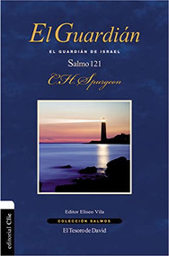 El Guardián (El guardián de Israel. Salmo 121) (Spanish Edition) by Charles H. Spurgeon, 9788416845729