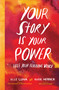 Your Story Is Your Power (Free Your Feminine Voice) by Elle Luna, Susie Herrick, 9781523502691