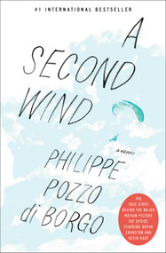 A Second Wind (A Memoir) by Philippe Pozzo di Borgo, 9781501193330