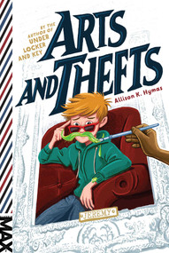 Arts and Thefts - 9781481463454 by Allison K. Hymas, 9781481463454
