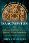 The Metaphysical World of Isaac Newton (Alchemy, Prophecy, and the Search for Lost Knowledge) by John Chambers, 9781620552049