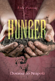 Hunger (A Tale of Courage) by Donna Jo Napoli, 9781481477499