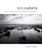 Zen Camera (Creative Awakening with a Daily Practice in Photography) by David Ulrich, 9780399580338
