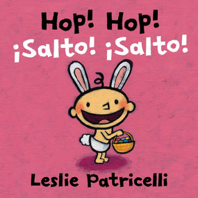 Hop! Hop!/¡Salto! ¡Salto! ((Una colorida aventura de Pascua para bebés y niños pequeños)) by Leslie Patricelli, Leslie Patricelli, 9780763695255