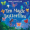 Ten Magic Butterflies by Danica McKellar, Jennifer Bricking, 9781101933824