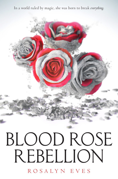 Blood Rose Rebellion - 9781101936023 by Rosalyn Eves, 9781101936023
