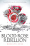 Blood Rose Rebellion - 9781101936023 by Rosalyn Eves, 9781101936023