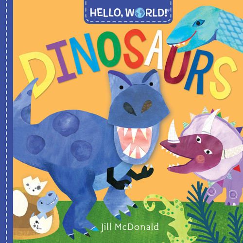 Hello, World! Dinosaurs by Jill McDonald, 9781524719340