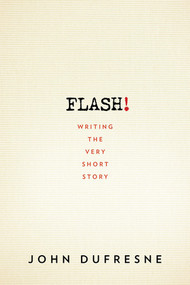 FLASH! (Writing the Very Short Story) by John Dufresne, 9780393352351