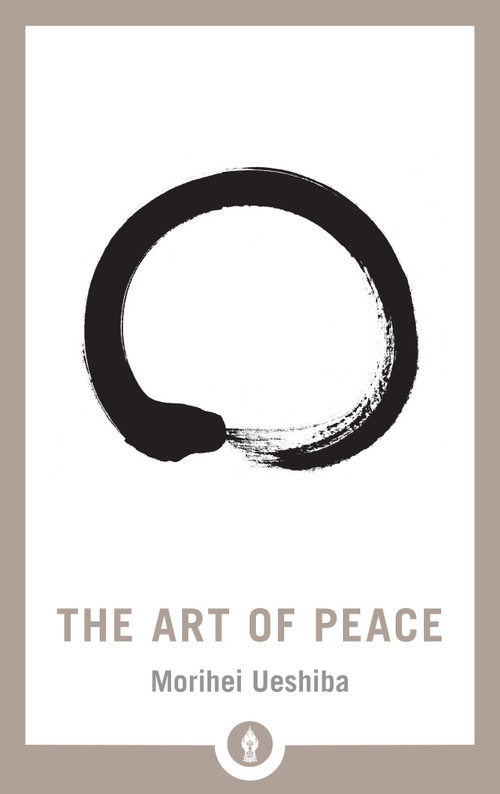 The Art of Peace - 9781611805987 by Morihei Ueshiba, John Stevens, 9781611805987