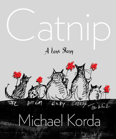 Catnip (A Love Story) by Michael Korda, 9781682681572