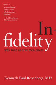 Infidelity (Why Men and Women Cheat) by Kenneth Paul Rosenberg, 9780738220222