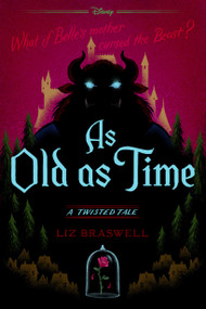 As Old as Time (A Twisted Tale) - 9781484707319 by Liz Braswell, 9781484707319