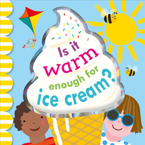 Is it Warm Enough for Ice Cream? by DK, 9781465467867