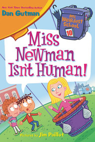 My Weirdest School #10: Miss Newman Isn't Human! - 9780062429407 by Dan Gutman, Jim Paillot, 9780062429407