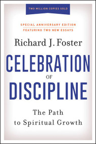 Celebration of Discipline, Special Anniversary Edition (The Path to Spiritual Growth) by Richard J. Foster, 9780062803887