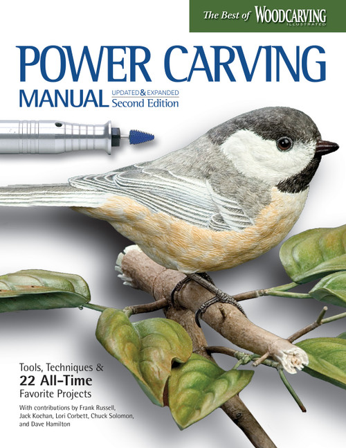 Power Carving Manual, Updated and Expanded Second Edition (Tools, Techniques, and 22 All-Time Favorite Projects) by Editors of Woodcarving Illustrated, Frank C. Russell, Jack Kochan, Lori Corbett, Charles Solomon, David Hamilton, Wanda Marsh, 9781565239036