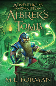 Albrek's Tomb by M. L. Forman, 9781609073398