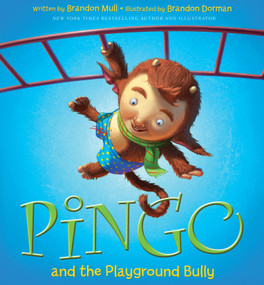 Pingo and the Playground Bully by Brandon Mull, Brandon Dorman, 9781609071783