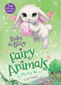 Bailey the Bunny (Fairy Animals of Misty Wood) by Lily Small, 9781250127044