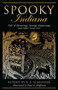 Spooky Indiana (Tales Of Hauntings, Strange Happenings, And Other Local Lore) by S. E. Schlosser, Paul G. Hoffman, 9780762764211