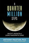 A Quarter Million Steps (Creativity, Imagination, & Leading Transformative Change) by Alfred Worden, Anthony Paustian, 9780996442893