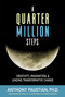 A Quarter Million Steps (Creativity, Imagination, & Leading Transformative Change) by Alfred Worden, Anthony Paustian, 9780996442893