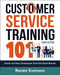 Customer Service Training 101 (Quick and Easy Techniques That Get Great Results) by Renee Evenson, 9780814438916