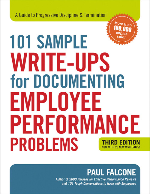 101 Sample Write-Ups for Documenting Employee Performance Problems (A Guide to Progressive Discipline and   Termination) by Paul Falcone, 9780814438558