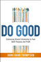 Do Good (Embracing Brand Citizenship to Fuel Both Purpose and Profit) by Anne Bahr Thompson, 9780814438398