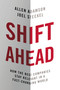 Shift Ahead (How the Best Companies Stay Relevant in a Fast-Changing World) by Allen Adamson, Joel Steckel, 9780814438336