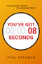 You've Got 8 Seconds (Communication Secrets for a Distracted World) by Paul Hellman, 9780814438305