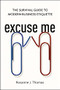 Excuse Me (The Survival Guide to Modern Business Etiquette) by Rosanne Thomas, 9780814437919