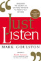 Just Listen (Discover the Secret to Getting Through to Absolutely Anyone) by Mark Goulston, 9780814436479