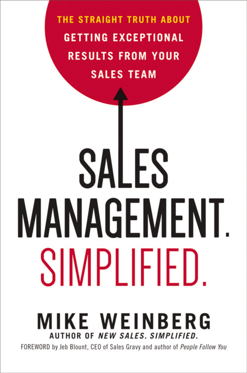 Sales Management. Simplified. (The Straight Truth About Getting Exceptional Results from Your Sales Team) by Mike Weinberg, 9780814436431