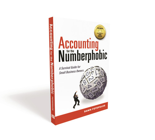 Accounting for the Numberphobic (A Survival Guide for Small Business Owners) by Dawn Fotopulos, 9780814434321