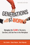 Generations at Work (Managing the Clash of Boomers, Gen Xers, and Gen Yers in the Workplace) by Ron Zemke, Claire Raines, Bob Filipczak, 9780814432334