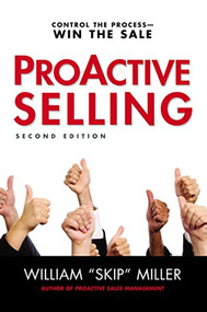 ProActive Selling (Control the Process--Win the Sale) by William Miller, 9780814431924
