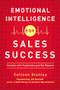 Emotional Intelligence for Sales Success (Connect with Customers and Get Results) by Colleen Stanley, 9780814430293
