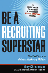 Be a Recruiting Superstar (The Fast Track to Network Marketing Millions) by Mary Christensen, 9780814401637