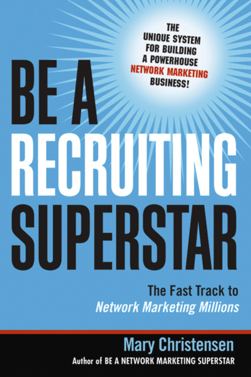 Be a Recruiting Superstar (The Fast Track to Network Marketing Millions) by Mary Christensen, 9780814401637